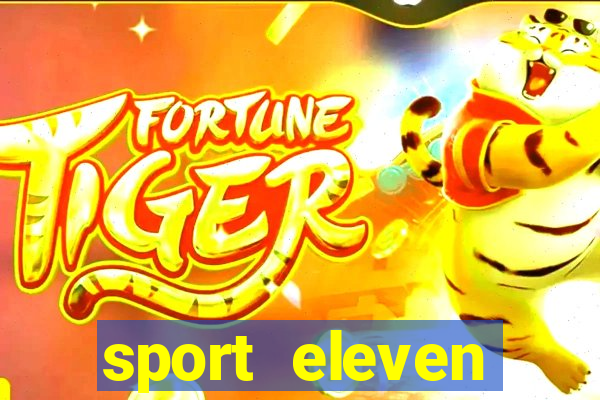 sport eleven tickets login