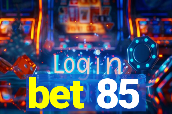 bet 85