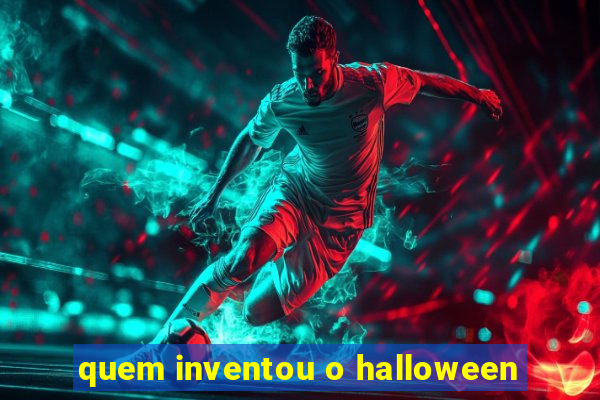 quem inventou o halloween