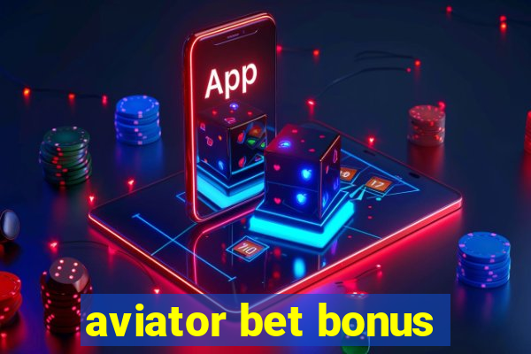 aviator bet bonus