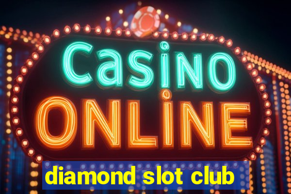 diamond slot club