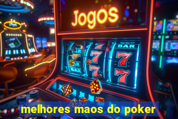 melhores maos do poker