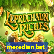 meredian bet