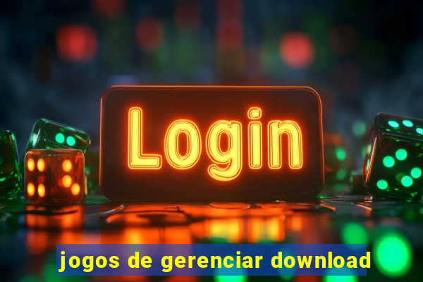 jogos de gerenciar download