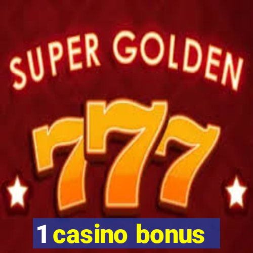 1 casino bonus