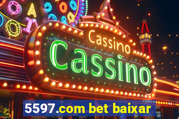 5597.com bet baixar