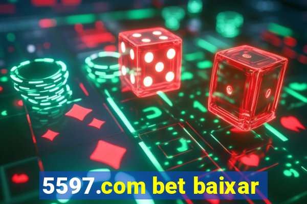 5597.com bet baixar