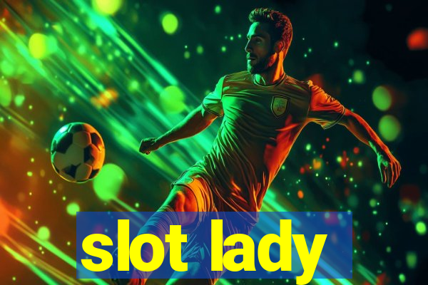 slot lady