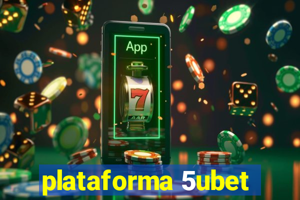 plataforma 5ubet