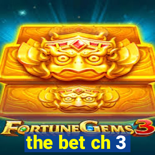 the bet ch 3