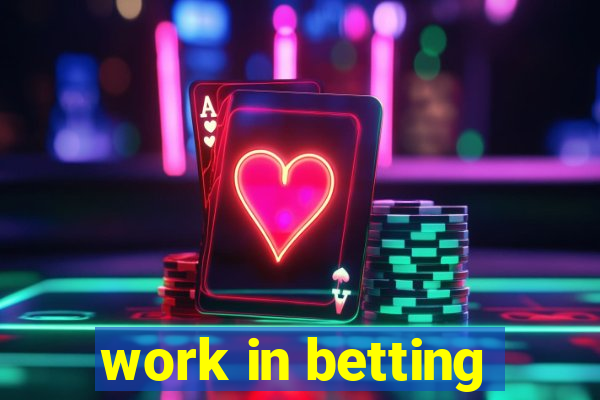 work in betting