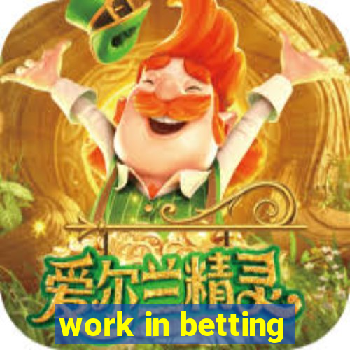 work in betting