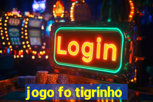 jogo fo tigrinho