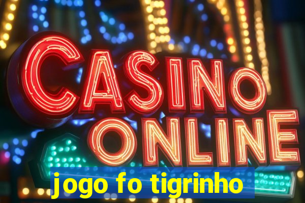 jogo fo tigrinho