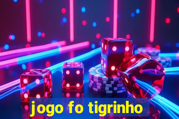 jogo fo tigrinho