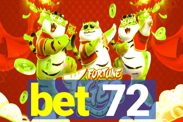 bet 72