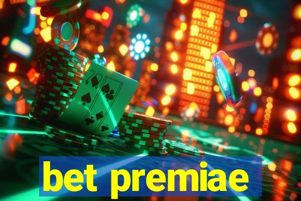 bet premiae