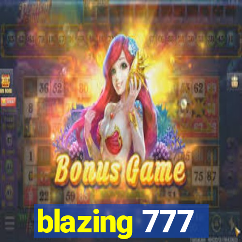 blazing 777