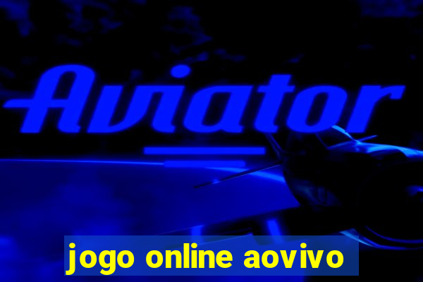 jogo online aovivo