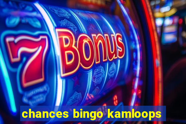 chances bingo kamloops