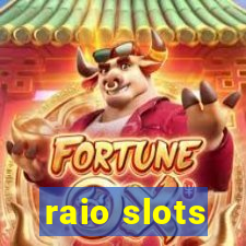 raio slots