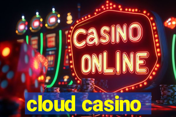 cloud casino