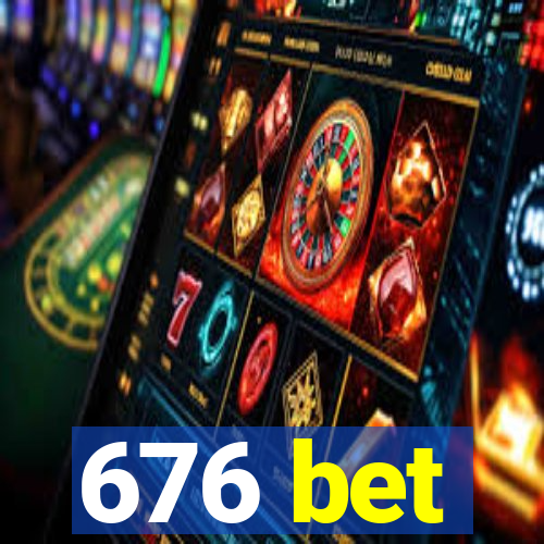 676 bet