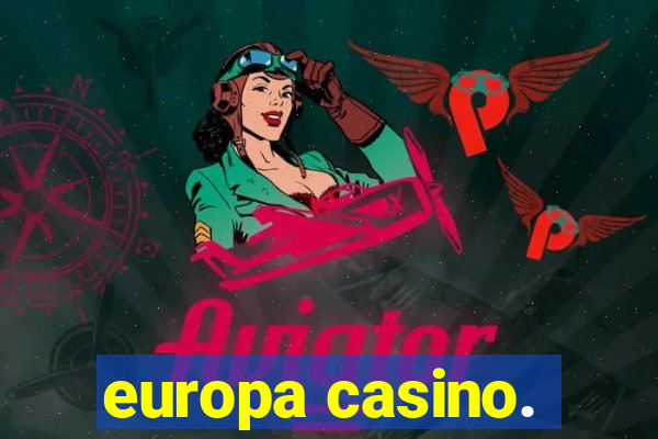 europa casino.