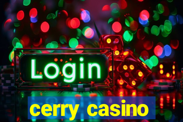 cerry casino