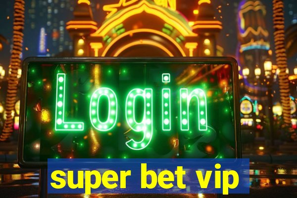 super bet vip