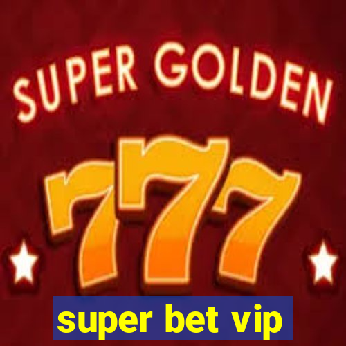 super bet vip