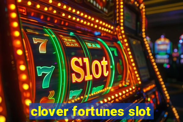 clover fortunes slot