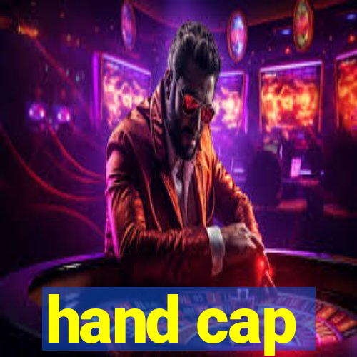 hand cap