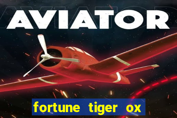 fortune tiger ox demo grátis