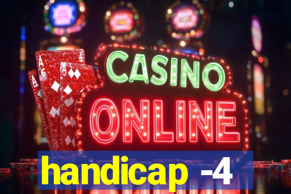 handicap -4