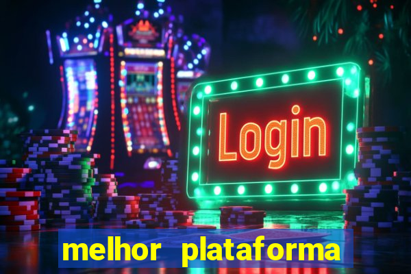 melhor plataforma para jogar o tigrinho