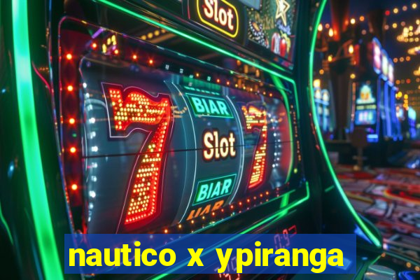 nautico x ypiranga