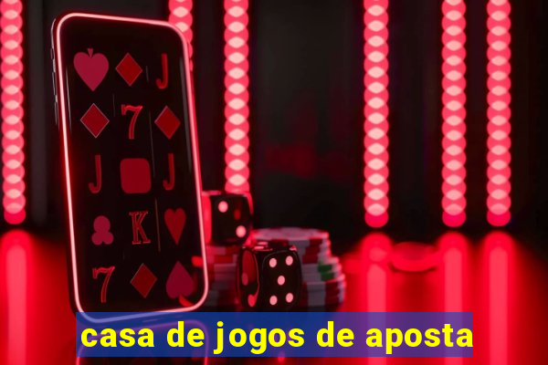 casa de jogos de aposta