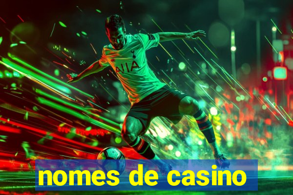 nomes de casino