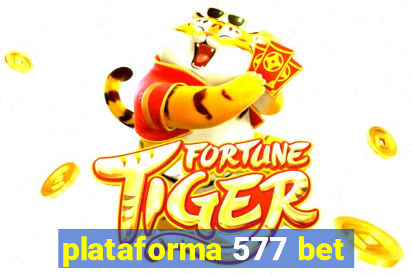 plataforma 577 bet