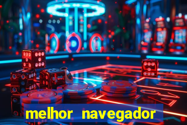 melhor navegador para jogos