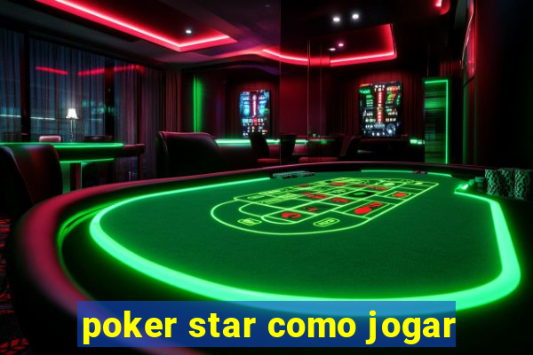 poker star como jogar