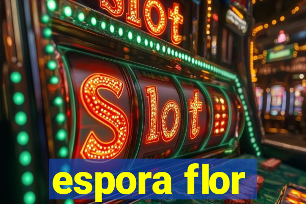 espora flor