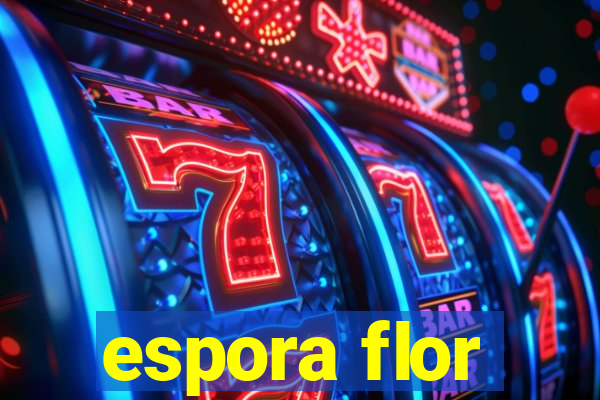 espora flor