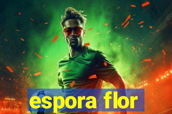 espora flor