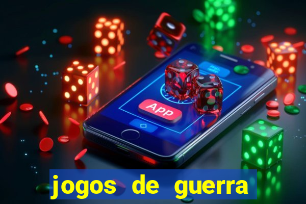 jogos de guerra para celular