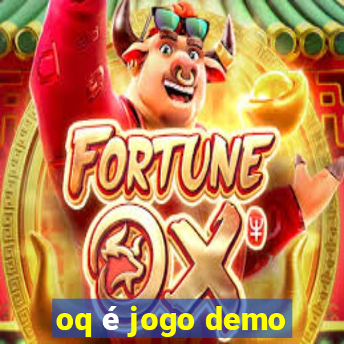 oq é jogo demo