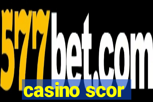 casino scor