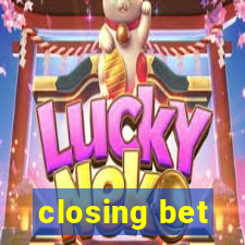 closing bet