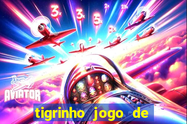 tigrinho jogo de aposta baixar